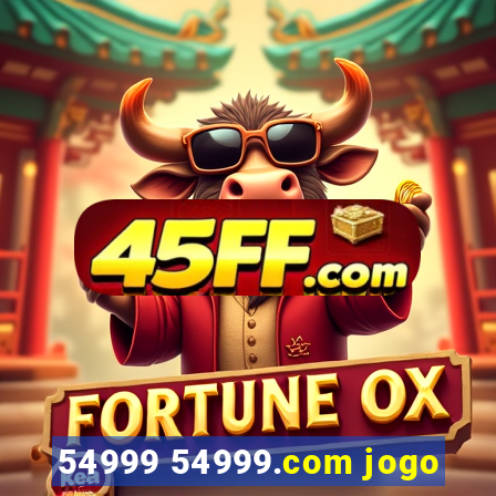 54999 54999.com jogo